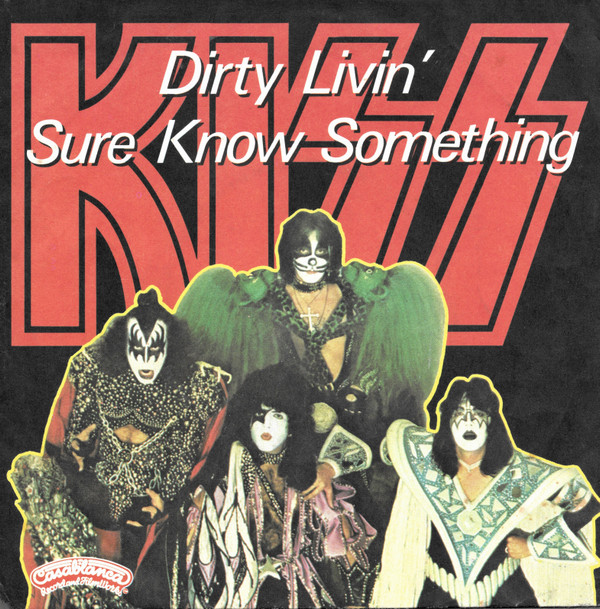 KISS - DIRTY LIVIN´SURE KNOW SOMETHING